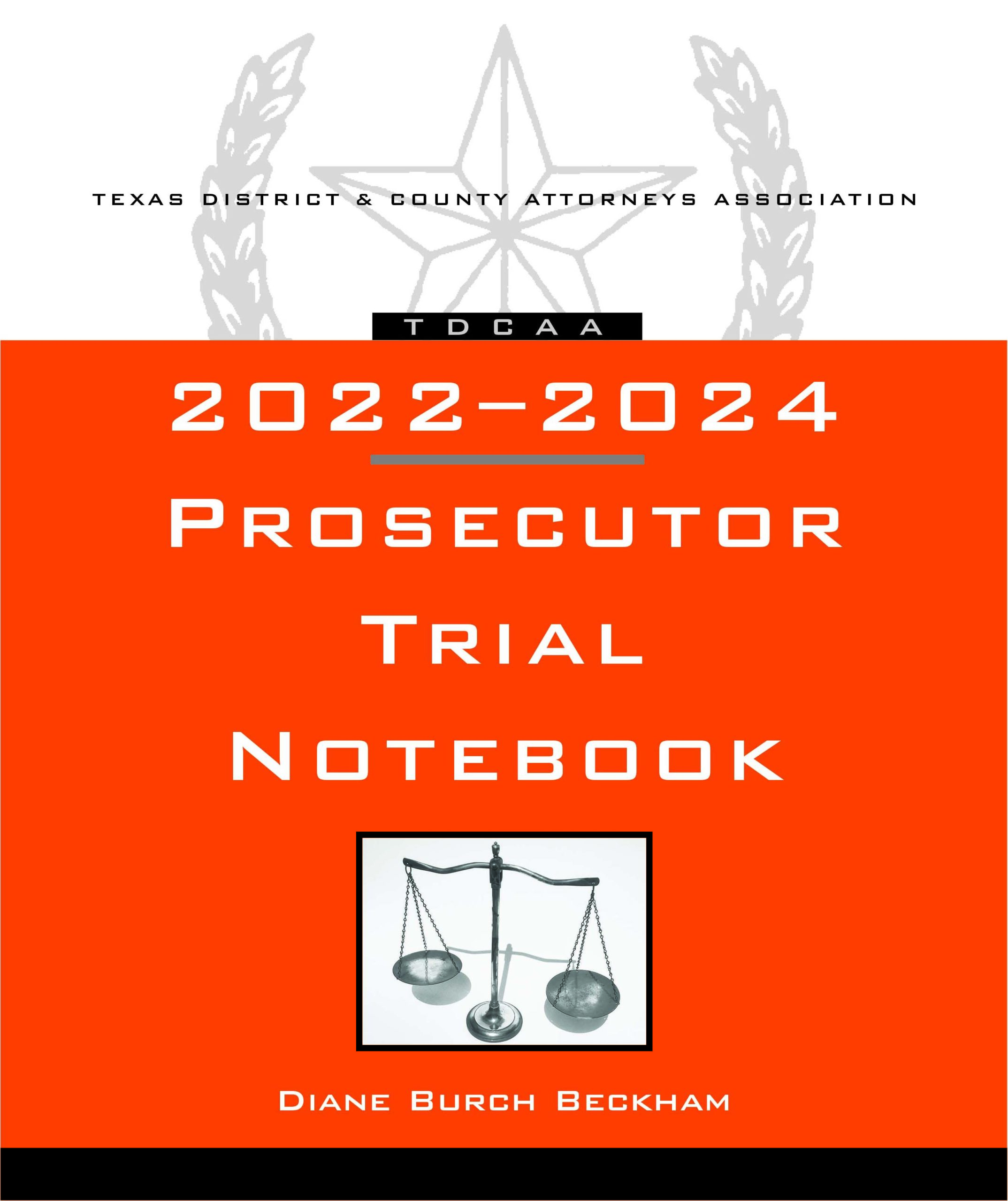 Prosecutor Trial Notebook 2022 24 Texas District County Attorneys